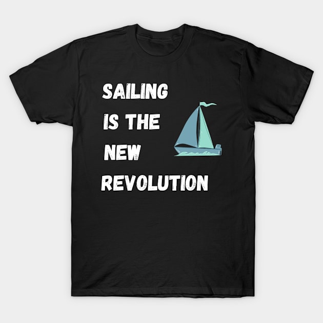 Sailing gift/shirt T-Shirt by Kxrma